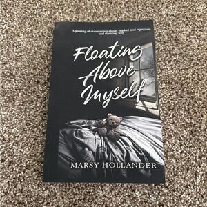 Floating Above Myself by Marsy Hollander